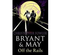 Christopher Fowler Bryant and May Off the Rails (Tascabile) Bryant & May