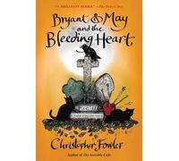 Christopher Fowler Bryant & May and the Bleeding Heart (Copertina rigida)