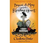 Christopher Fowler Bryant & May and the Bleeding Heart (Copertina rigida)