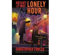 Christopher Fowler Bryant & May: The Lonely Hour (Copertina rigida)