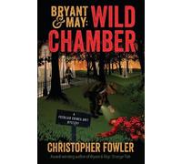 Christopher Fowler Bryant & May: Wild Chamber (Copertina rigida)