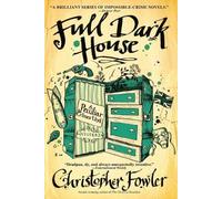 Christopher Fowler – Full Dark House – Peculiar Crimes Unit – Tascabile