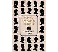 Christopher Fowler The Book of Forgotten Authors (Tascabile)