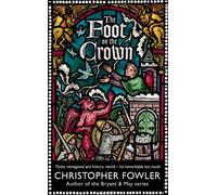 Christopher Fowler The Foot on the Crown (Copertina rigida)