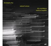 Christopher Fox Christopher Fox: Natural Science (CD) Album