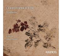 EXAUDI; James Weeks - Christopher Fox: Trostlieder