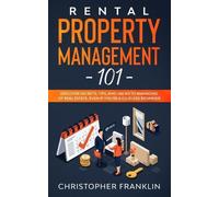 Christopher Fra Rental Property Management 101: Discover Secrets, Ti (Tascabile)