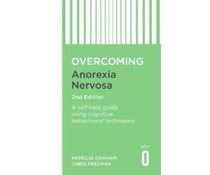 Christopher Freeman Patricia Gr Overcoming Anorexia Nervosa 2nd Edi (Tascabile)
