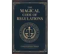 Christopher Frigo The Magical Code of Regulations (Copertina rigida)