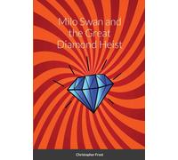 Christopher Frost Milo Swan and the Great Diamond Heist (Tascabile)