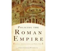 Polizia nell'Impero Romano – Soldati, amministrazione e ordine pubblico