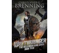 Christopher G Brenning The Wrathbringer (Tascabile) Hellborn King Saga