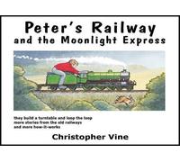 Christopher G. C. Vi Peter's Railway and the Moonlight Expre (Copertina rigida)