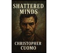 Christopher G Cuomo Shattered Minds (Tascabile)