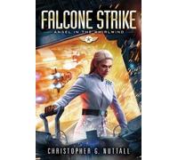 Christopher G. Nuttall Falcone Strike (Tascabile) Angel in the Whirlwind
