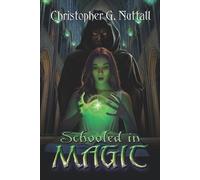 Christopher G Nuttall Schooled in Magic (Tascabile) Schooled in Magic