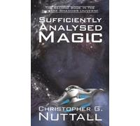 Christopher G. Nuttall Sufficiently Analysed Magic (Tascabile)