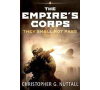 Christopher G Nuttall They Shall Not Pass (Tascabile) Empire's Corps