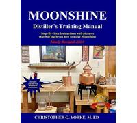 Christopher G Yorke M Ed Moonshine Distiller's Training Manual (Tascabile)