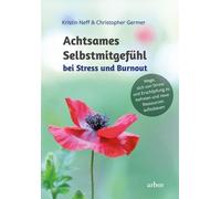 Christopher Ger Achtsames Selbstmitgefühl bei Stress und Burnout: We (Tascabile)