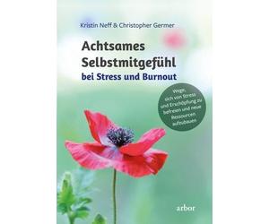 Christopher Ger Achtsames Selbstmitgefühl bei Stress und Burnout: We (Tascabile)