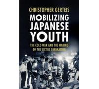Christopher Gerteis Mobilizing Japanese Youth (Copertina rigida)