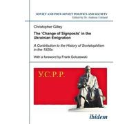 Christopher Gill The ‘Change of Signposts’ in the Ukrainian Emigrati (Tascabile)