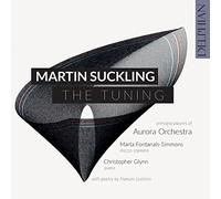 Christopher Glynn, Marta Fontanals-Simmons, Aurora Orchestra - Martin Suckling: The Tuning