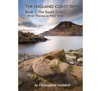 Christopher Goddard The England Coast Path - Book 1: The South Coast (Tascabile)