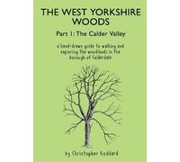 Christopher Goddard The West Yorkshire Woods Part I (Tascabile)