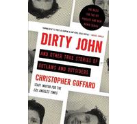 Christopher Goffard Goff Dirty John and Other True Stories of Outla (Tascabile)