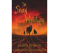 Christopher Golden Amber Benson The Seven Whistlers (Tascabile)