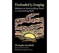 Christopher Goodchild Unclouded by Longing (Tascabile)
