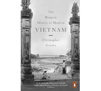 Christopher Goscha The Penguin History of Modern Vietnam (Tascabile)