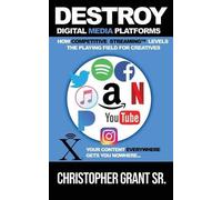 Christopher Grant DESTROY Digital Media Platforms (Tascabile)