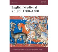 Christopher Gravett English Medieval Knight 1200-1300 (Tascabile) Warrior