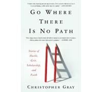 Christopher Gray MIM Eichler Rivas Go Where There Is No Path (Copertina rigida)