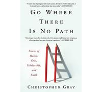 Christopher Gray MIM Eichler Rivas Go Where There Is No Path (Tascabile)