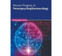 Christopher Green Recent Progress in Neuropsychopharmacology (Copertina rigida)