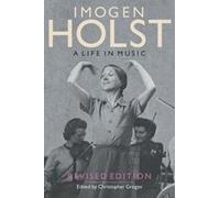 Christopher Grogan Imogen Holst: A Life in Music (Tascabile)