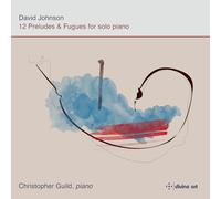 David Johnson David Johnson: 12 Preludes & Fugues for Solo Piano (CD) Album