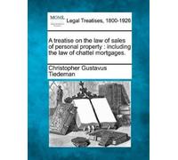 Christopher Gustavus T A treatise on the law of sales of personal p (Tascabile)