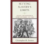Christopher H. Bouton Setting Slavery's Limits (Tascabile)