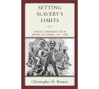 Christopher H. Bouton Setting Slavery's Limits (Tascabile)