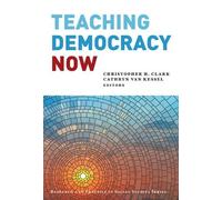 Christopher H. Clark Teaching Democracy Now (Tascabile)