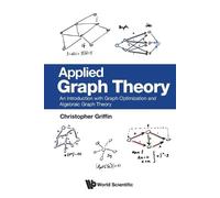 Christopher H G Applied Graph Theory: An Introduction With Graph Opt (Tascabile)