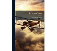 Christopher H Oliver Robin Olds (Copertina rigida)