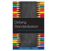 Christopher H. Tienken Defying Standardization (Tascabile)