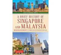 Christopher Hale A Brief History of Singapore and Malaysia (Tascabile)