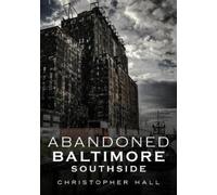 Christopher Hall Abandoned Baltimore (Tascabile)